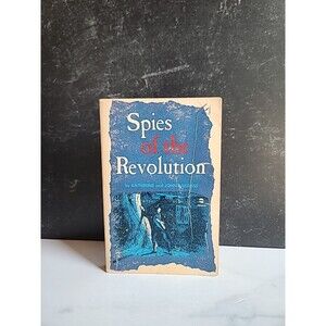 Spies Of The Revolution By Katherine And John Bakeless Paperback